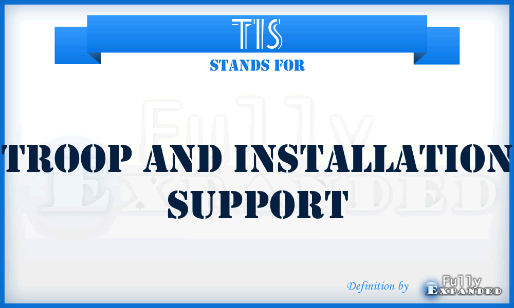TIS - Troop and Installation Support