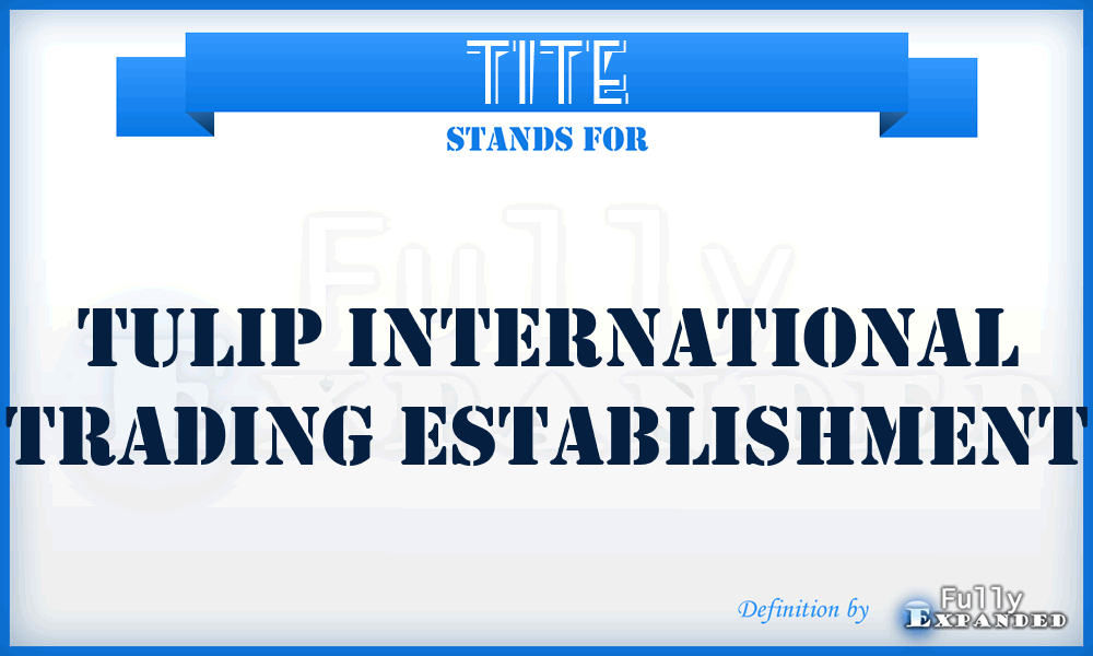 TITE - Tulip International Trading Establishment