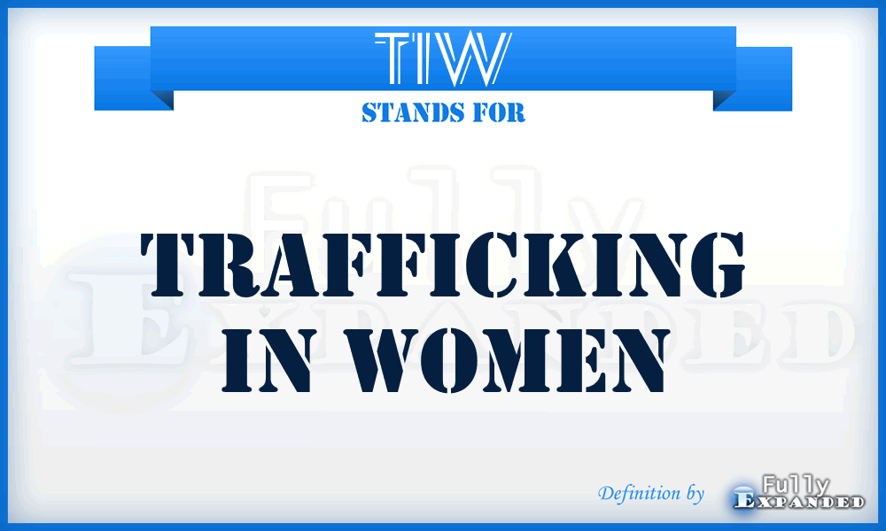 TIW - Trafficking In Women