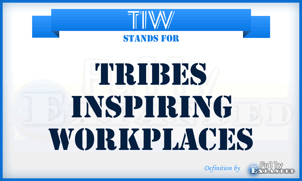 TIW - Tribes Inspiring Workplaces