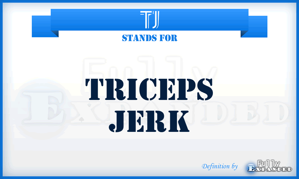 TJ - Triceps Jerk