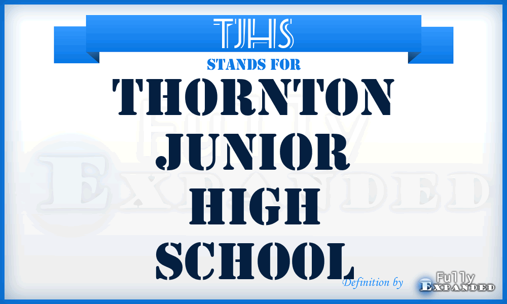 TJHS - Thornton Junior High School