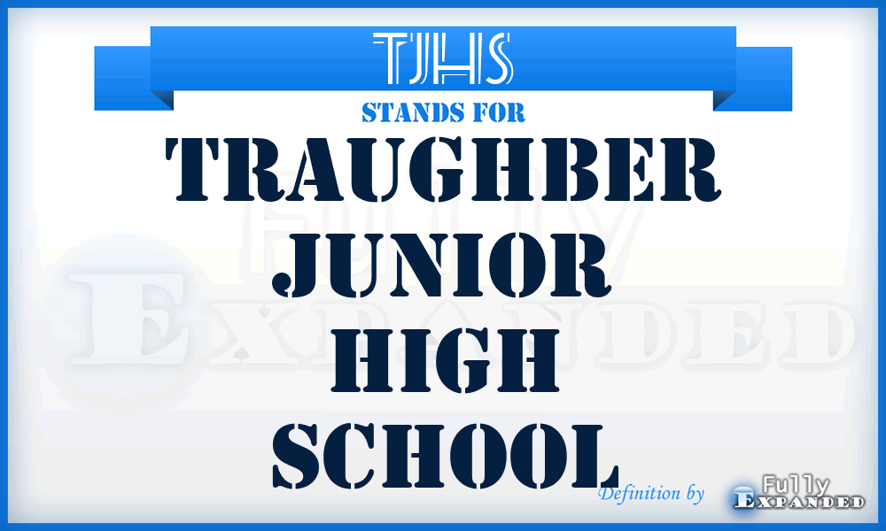 TJHS - Traughber Junior High School