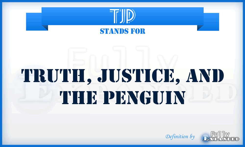 TJP - Truth, Justice, and the Penguin