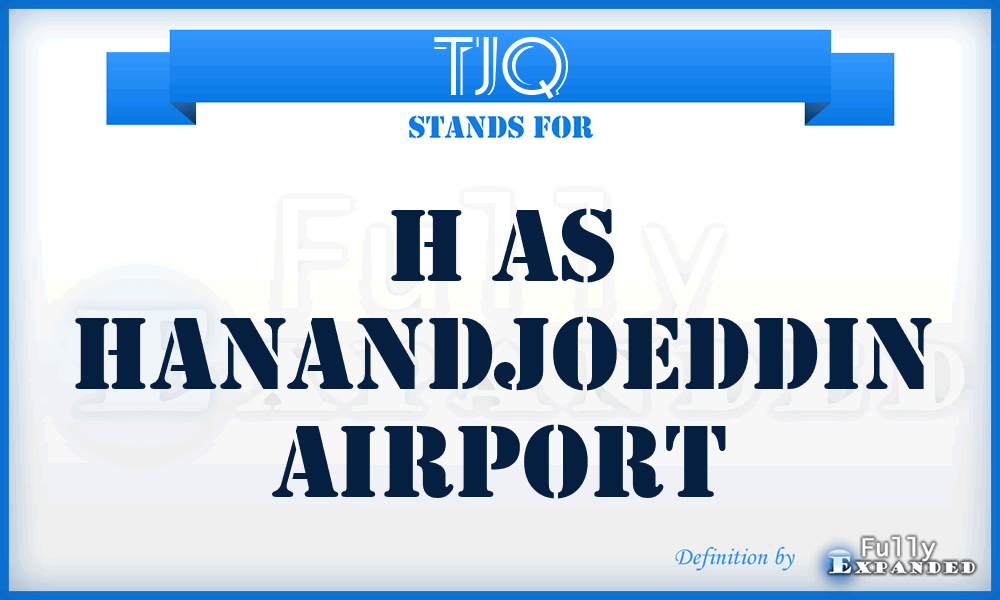 TJQ - H As Hanandjoeddin airport