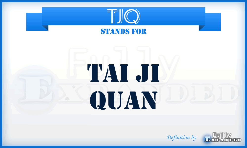 TJQ - Tai Ji Quan