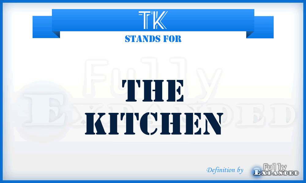 TK - The Kitchen