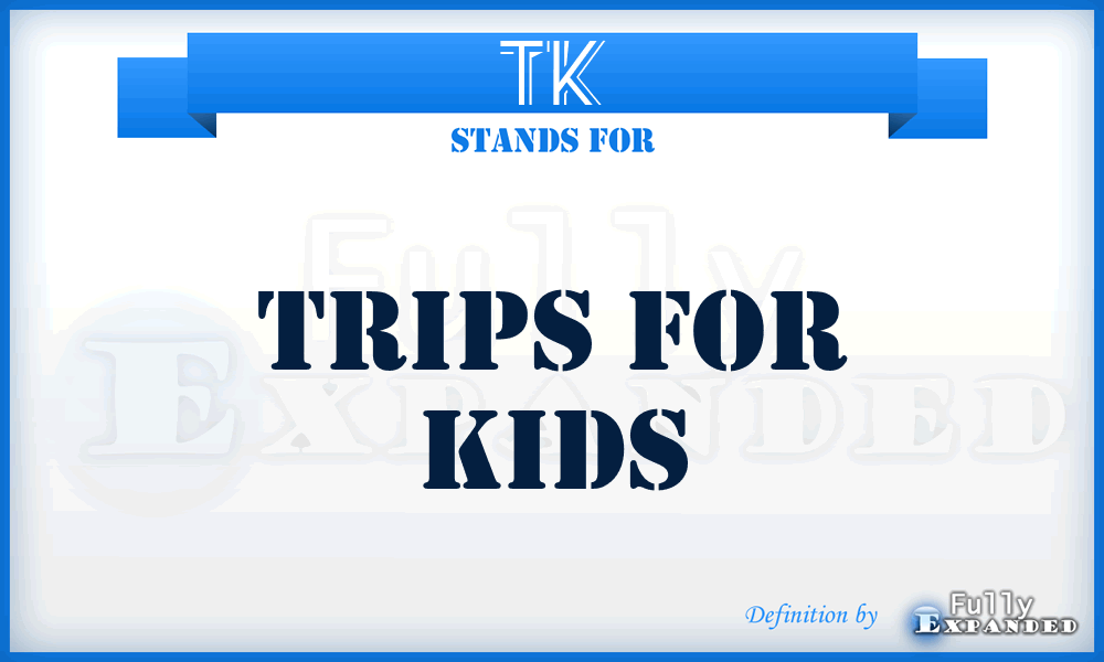 TK - Trips for Kids