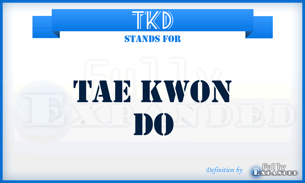 TKD - Tae Kwon Do