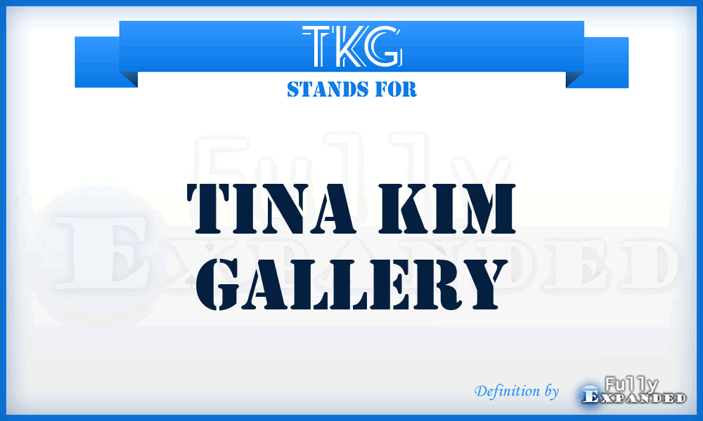TKG - Tina Kim Gallery