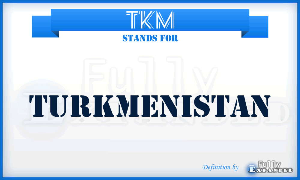 TKM - Turkmenistan