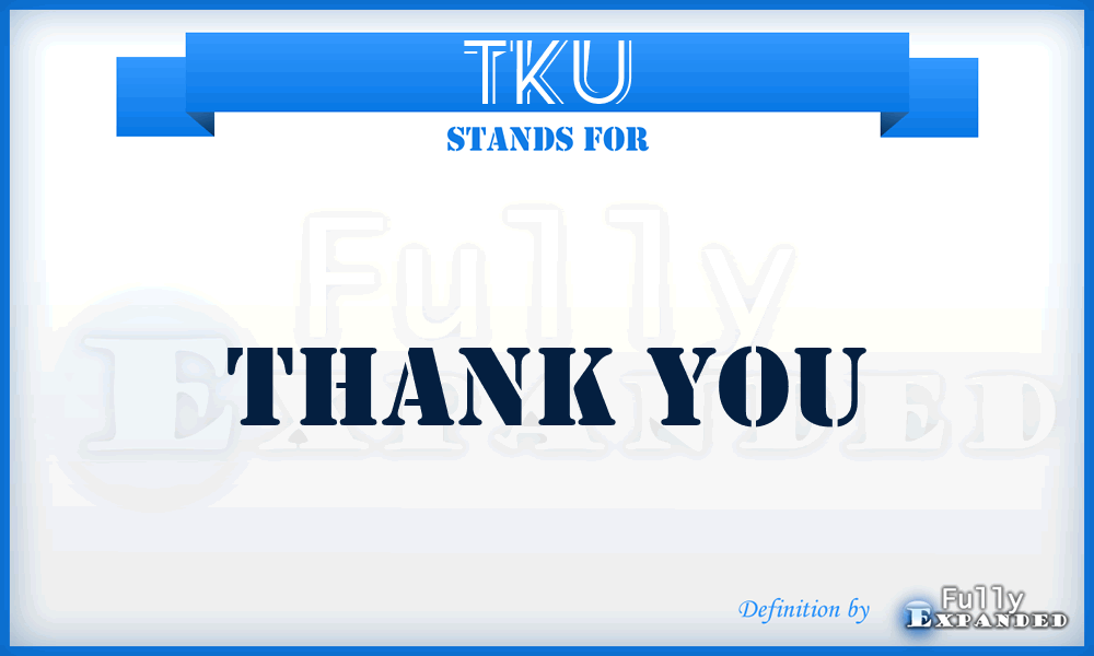 TKU - Thank You