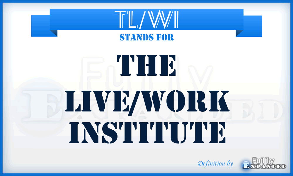 TL/WI - The Live/Work Institute