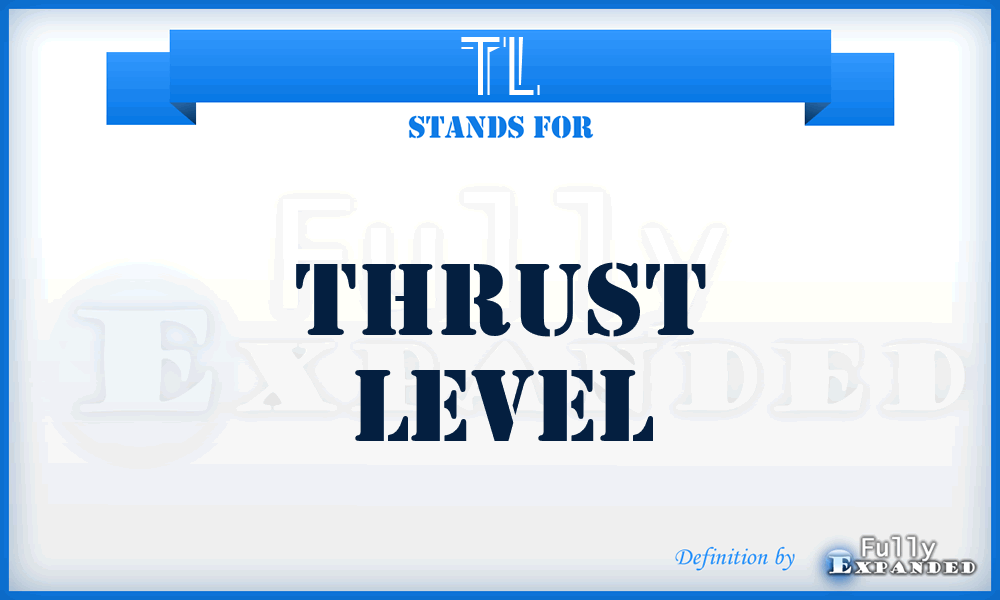 TL - Thrust Level