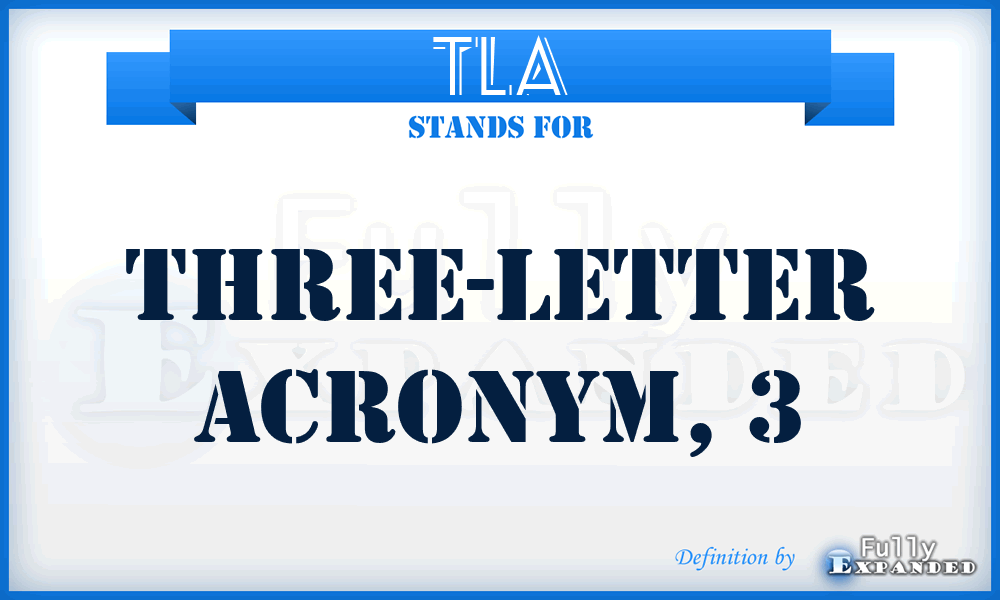 TLA - three-letter acronym, 3