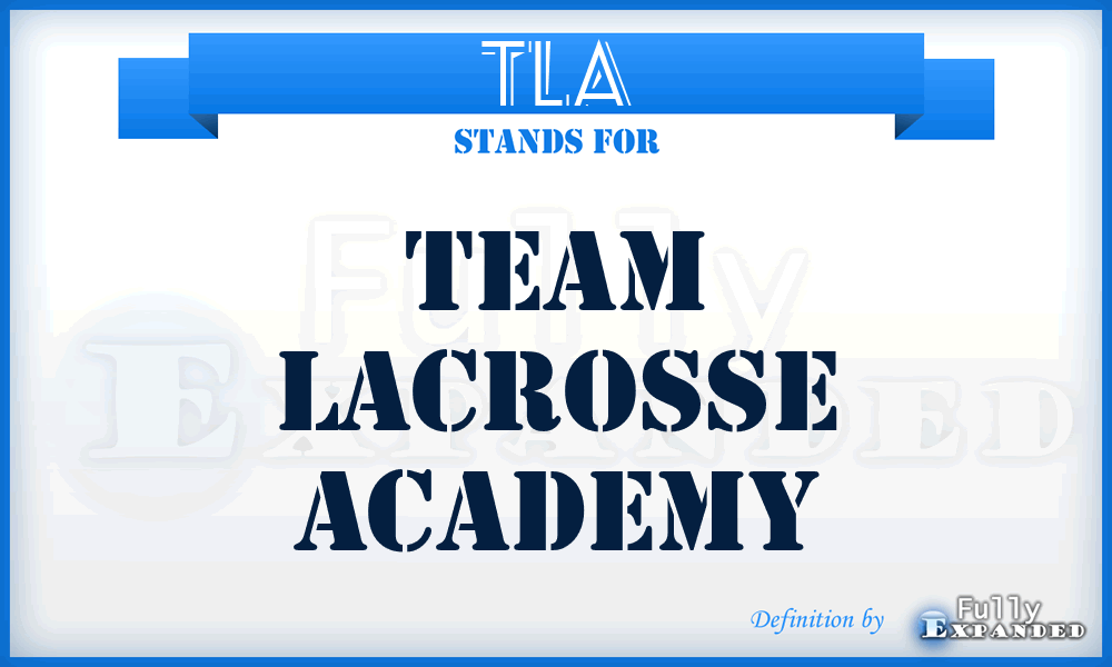 TLA - Team Lacrosse Academy