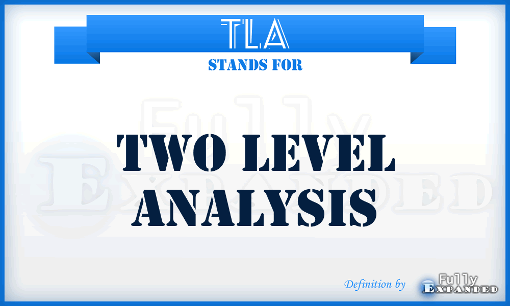 TLA - Two Level Analysis