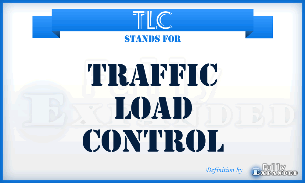 TLC - traffic load control