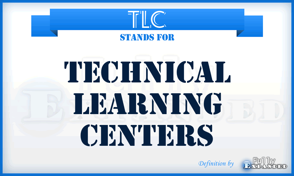 TLC - Technical Learning Centers