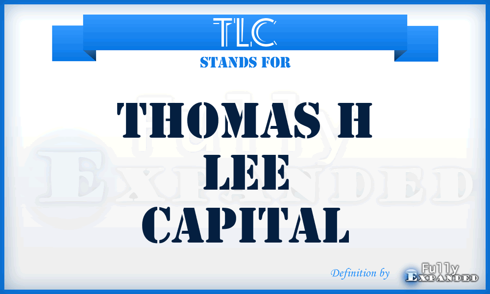 TLC - Thomas h Lee Capital