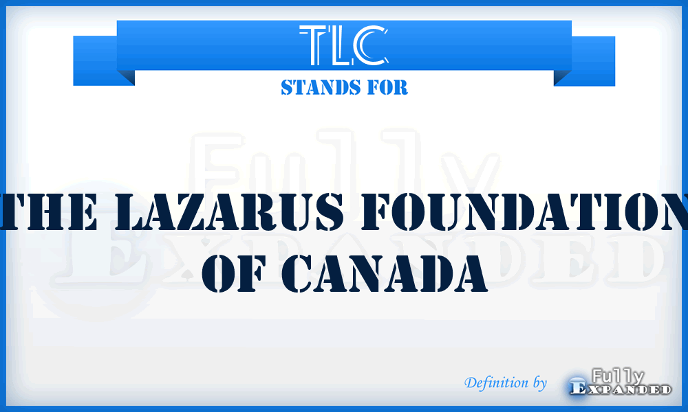 TLC - The Lazarus foundation of Canada