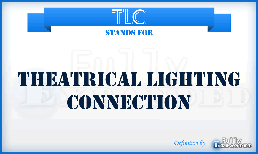 TLC - Theatrical Lighting Connection