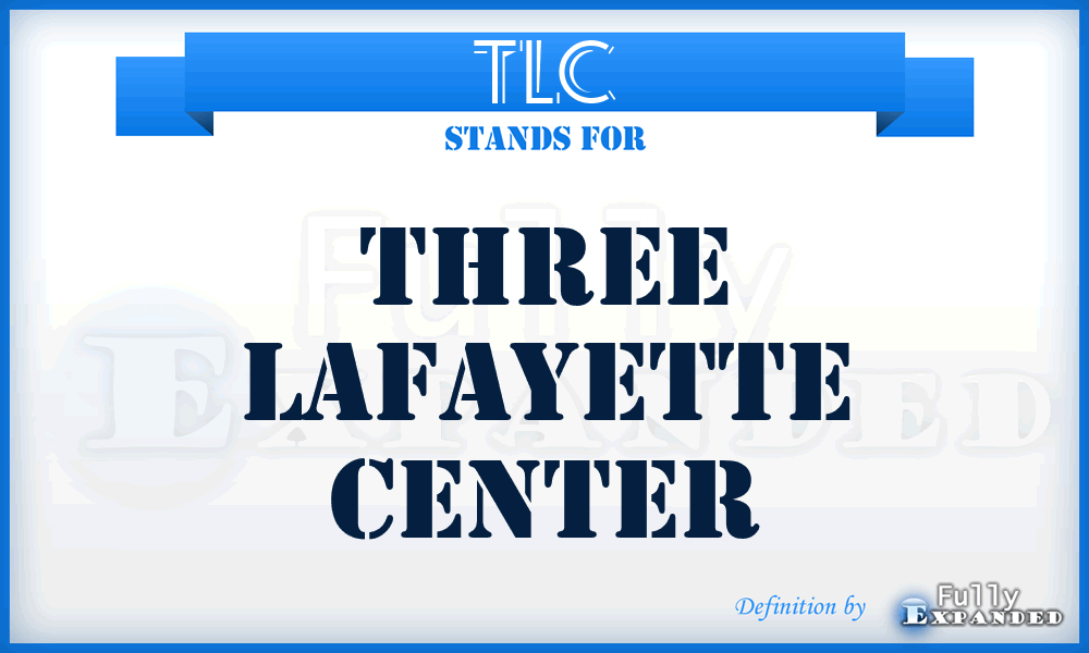 TLC - Three Lafayette Center