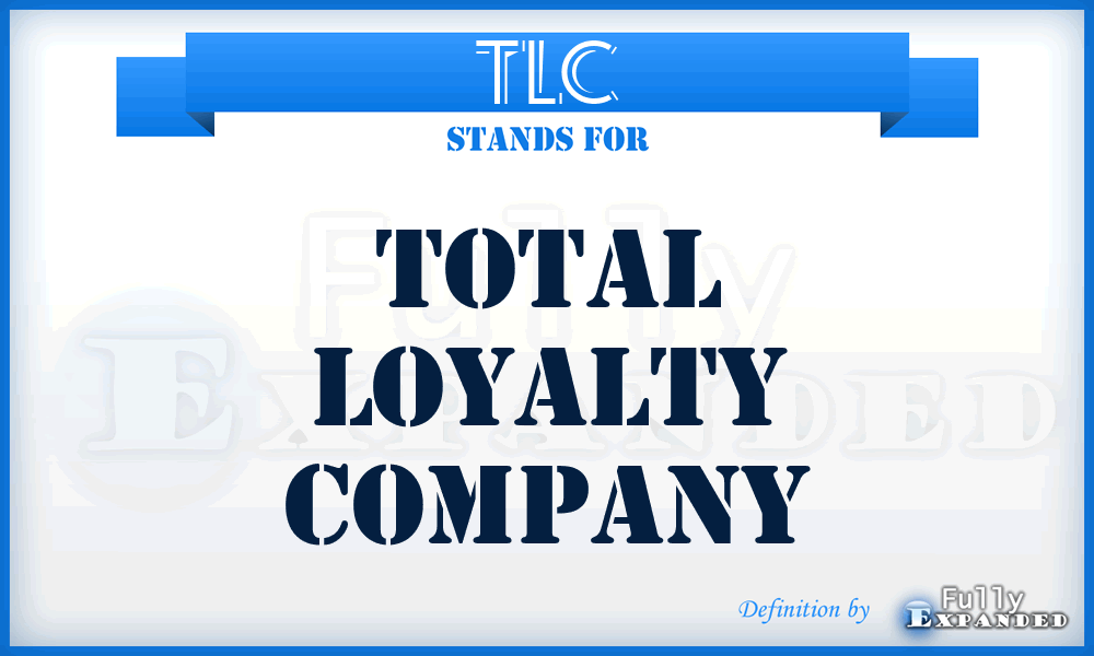 TLC - Total Loyalty Company