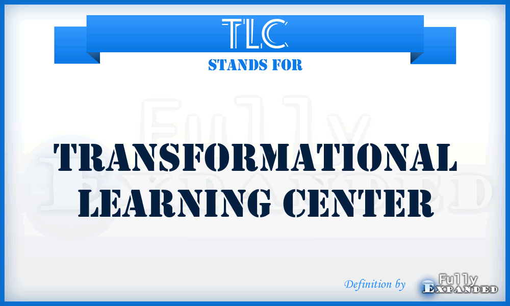 TLC - Transformational Learning Center