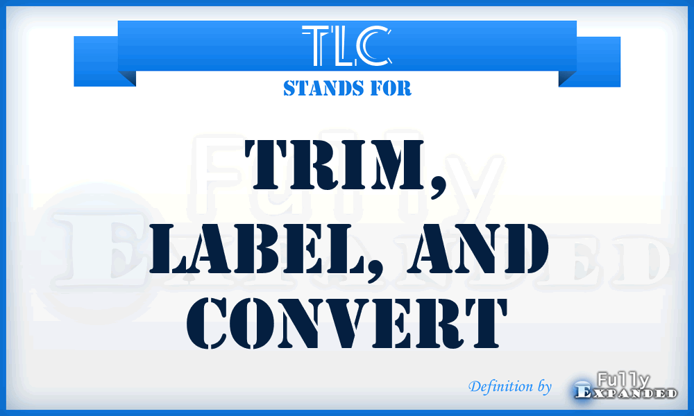 TLC - Trim, Label, and Convert