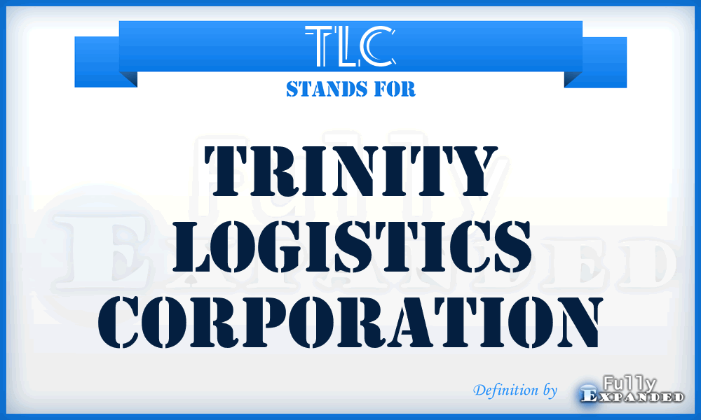 TLC - Trinity Logistics Corporation