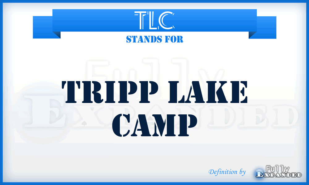 TLC - Tripp Lake Camp