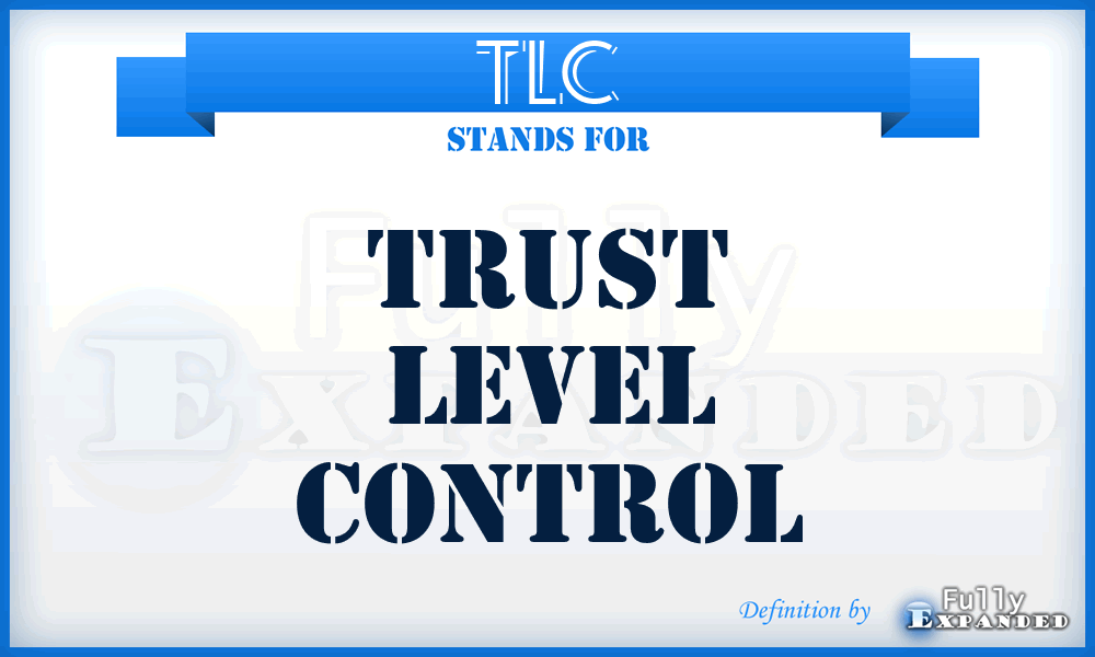 TLC - Trust Level Control