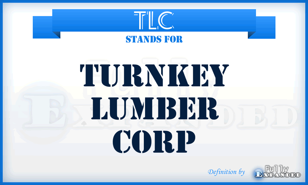 TLC - Turnkey Lumber Corp