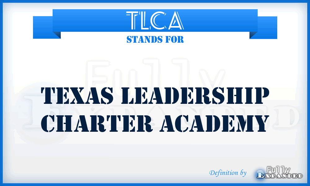 TLCA - Texas Leadership Charter Academy