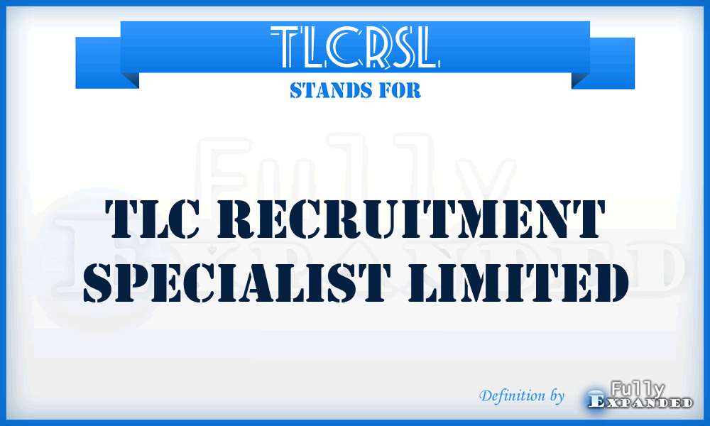TLCRSL - TLC Recruitment Specialist Limited