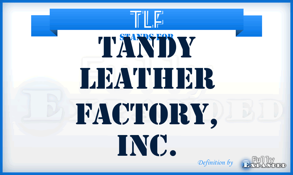 TLF - Tandy Leather Factory, Inc.