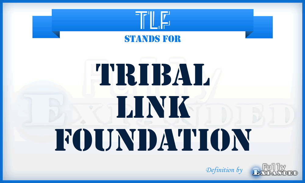 TLF - Tribal Link Foundation