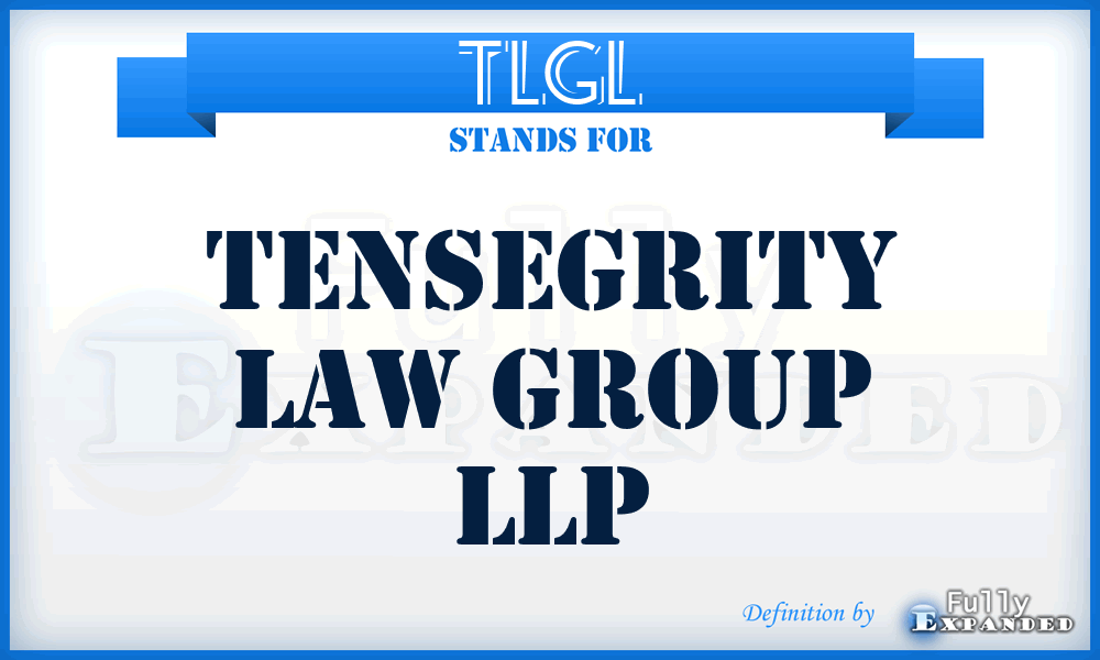 TLGL - Tensegrity Law Group LLP