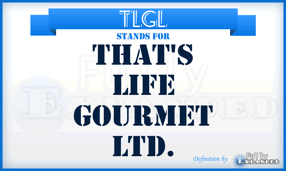 TLGL - That's Life Gourmet Ltd.