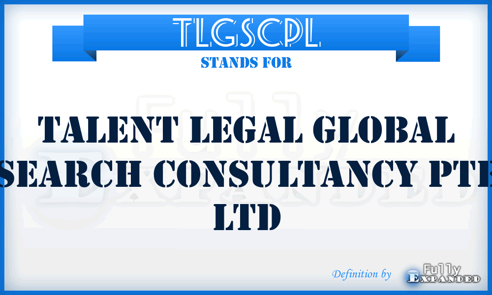 TLGSCPL - Talent Legal Global Search Consultancy Pte Ltd