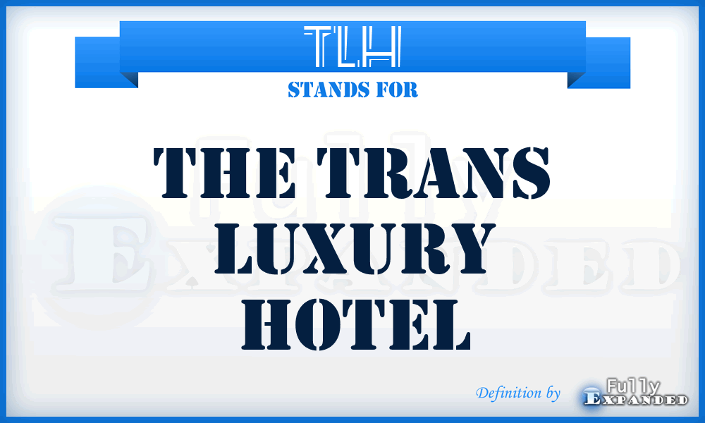 TLH - The Trans Luxury Hotel
