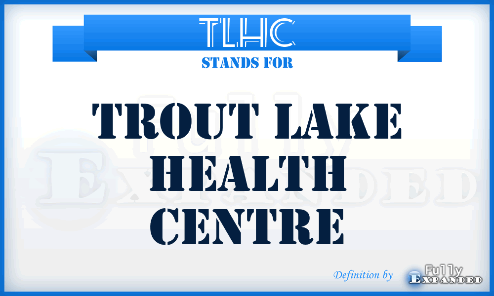 TLHC - Trout Lake Health Centre