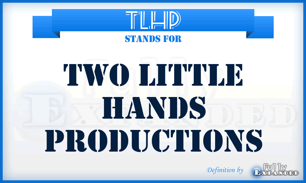 TLHP - Two Little Hands Productions