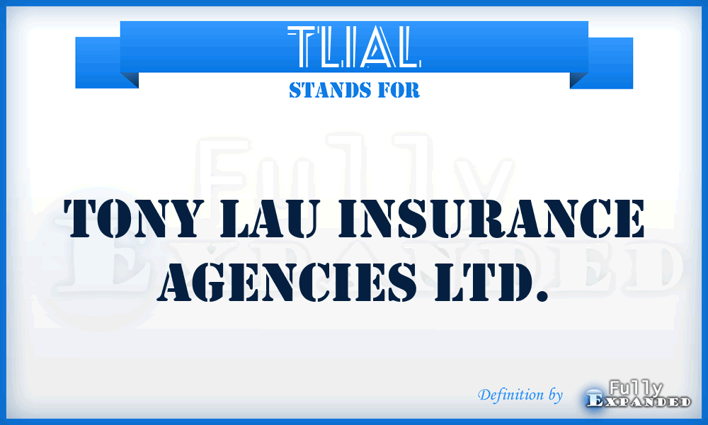 TLIAL - Tony Lau Insurance Agencies Ltd.