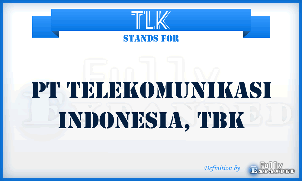 TLK - PT Telekomunikasi Indonesia, Tbk