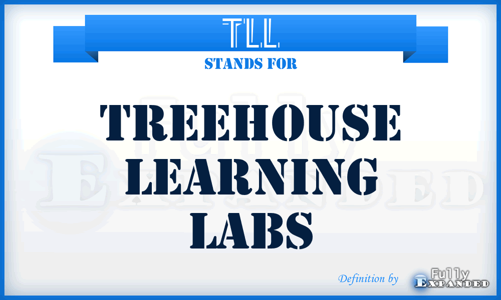 TLL - Treehouse Learning Labs