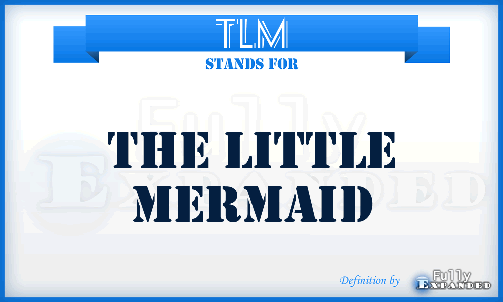 TLM - The Little Mermaid