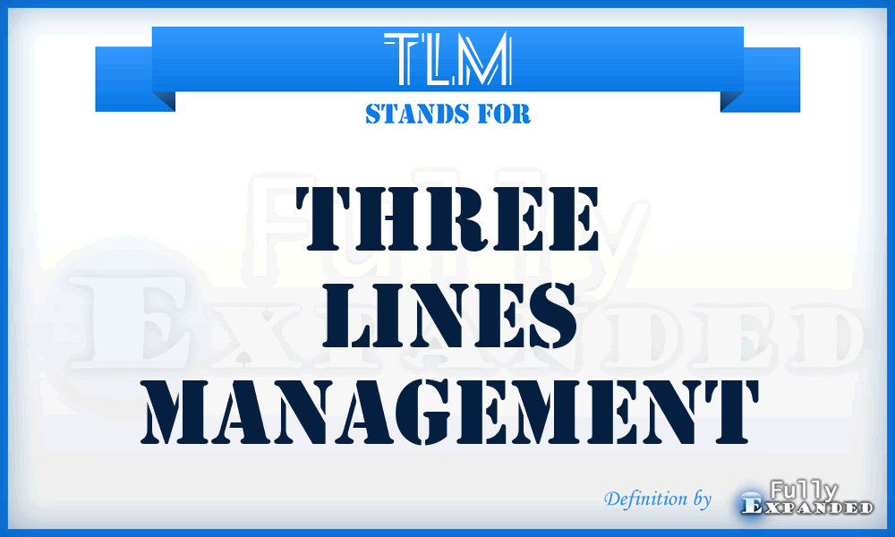 TLM - Three Lines Management