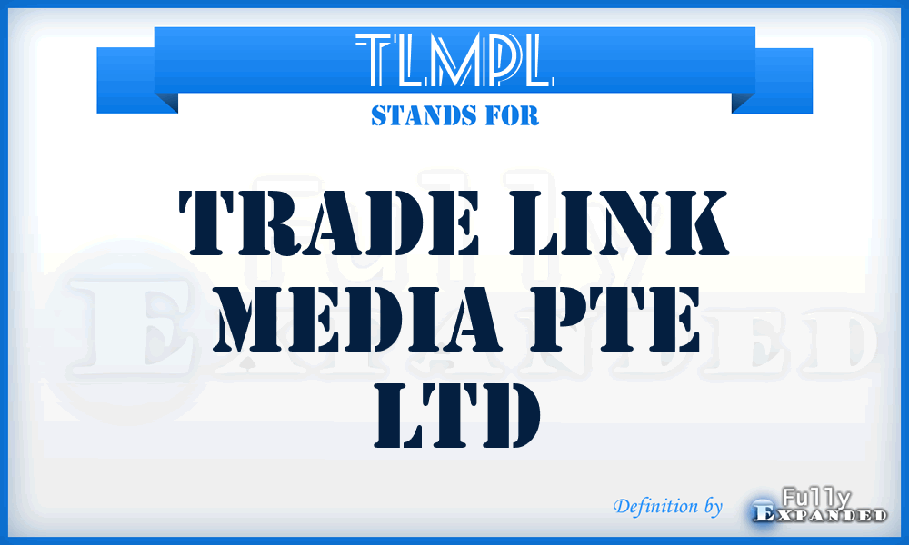 TLMPL - Trade Link Media Pte Ltd